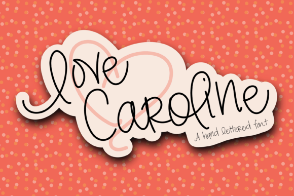 Love Caroline Font: A Sweet Handwritten Typeface for Campaigns